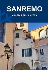Sanremo. A piedi per la città - Librerie.coop