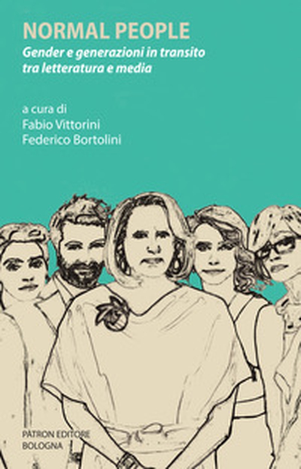 Normal people. Gender e generazioni in transito tra letteratura e media - Librerie.coop Normal people. Gender e generazioni in transito tra letteratura e media - Librerie.coop