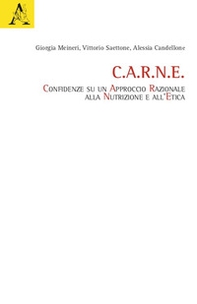C.A.R.N.E.. Confidenze su un Approccio Razionale alla Nutrizione e all'Etica - Librerie.coop