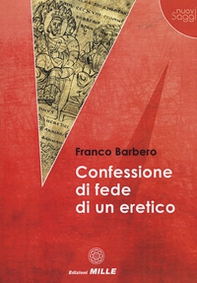 Confessione di fede di un eretico - Librerie.coop Confessione di fede di un eretico - Librerie.coop