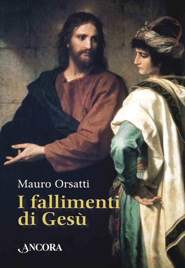 I fallimenti di Gesù - Librerie.coop I fallimenti di Gesù - Librerie.coop