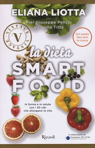 La dieta Smartfood. In forma e in salute con i 30 cibi che allungano la vita - Librerie.coop