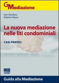 La nuova mediazione nelle liti condominiali - Librerie.coop