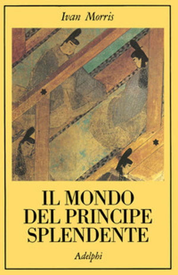 Il mondo del Principe Splendente. Vita di corte nell'antico Giappone - Librerie.coop