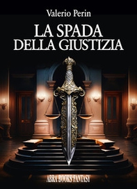 La spada della giustizia - Librerie.coop