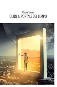 Oltre il portale del tempo. L'ipnosi regressiva spirituale - Librerie.coop