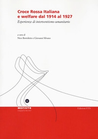 Croce Rossa Italiana e welfare dal 1914 al 1927. Esperienze di interventismo umanitario - Librerie.coop