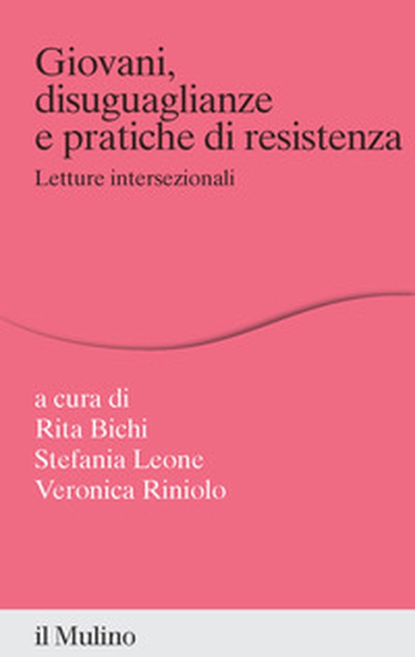 Giovani, disuguaglianze e pratiche di resistenza. Letture intersezionali - Librerie.coop Giovani, disuguaglianze e pratiche di resistenza. Letture intersezionali - Librerie.coop