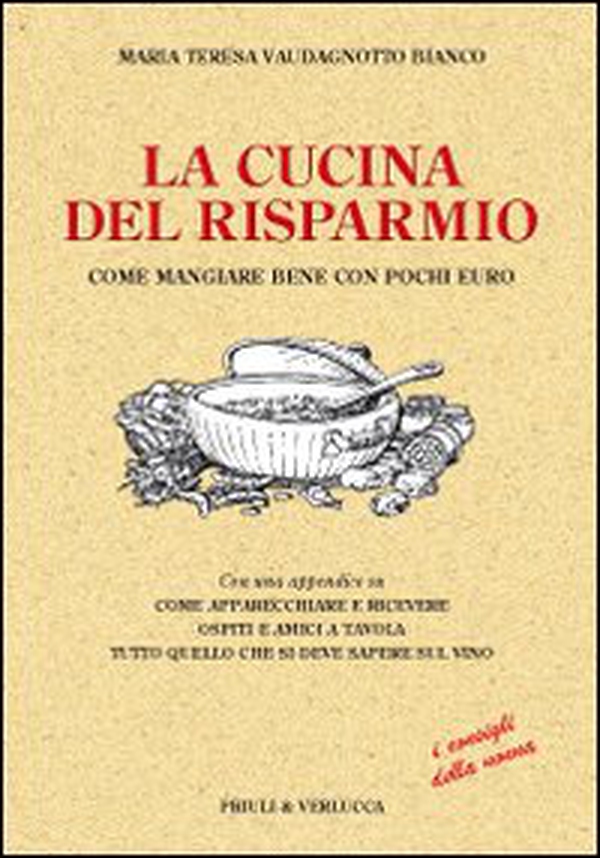 La cucina del risparmio. Come mangiare bene con pochi euro - Librerie.coop La cucina del risparmio. Come mangiare bene con pochi euro - Librerie.coop