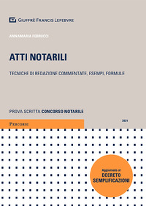 Atti notarili. Tecniche di redazione commentate, esempi e formule - Librerie.coop