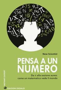 Pensa a un numero. Da Pi greco alla sezione aurea: come un matematico vede il mondo - Librerie.coop