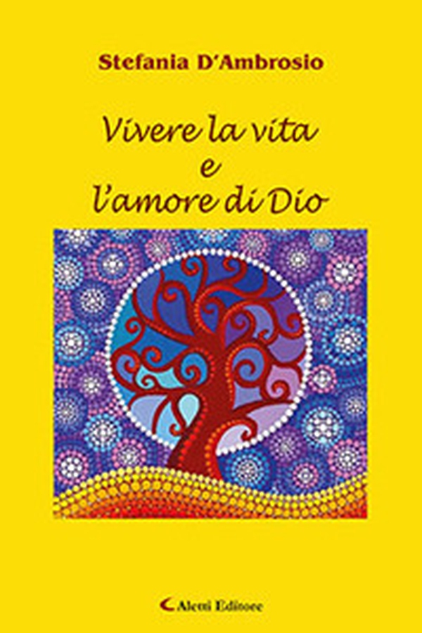 Vivere la vita e l'amore di Dio - Librerie.coop Vivere la vita e l'amore di Dio - Librerie.coop