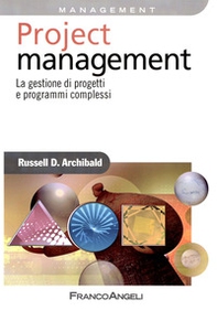 Project management. La gestione di progetti e programmi complessi - Librerie.coop