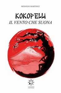 Kokopelli. Il vento che suona - Librerie.coop