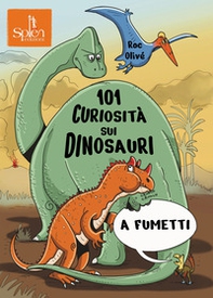 101 curiosità sui dinosauri a fumetti - Librerie.coop