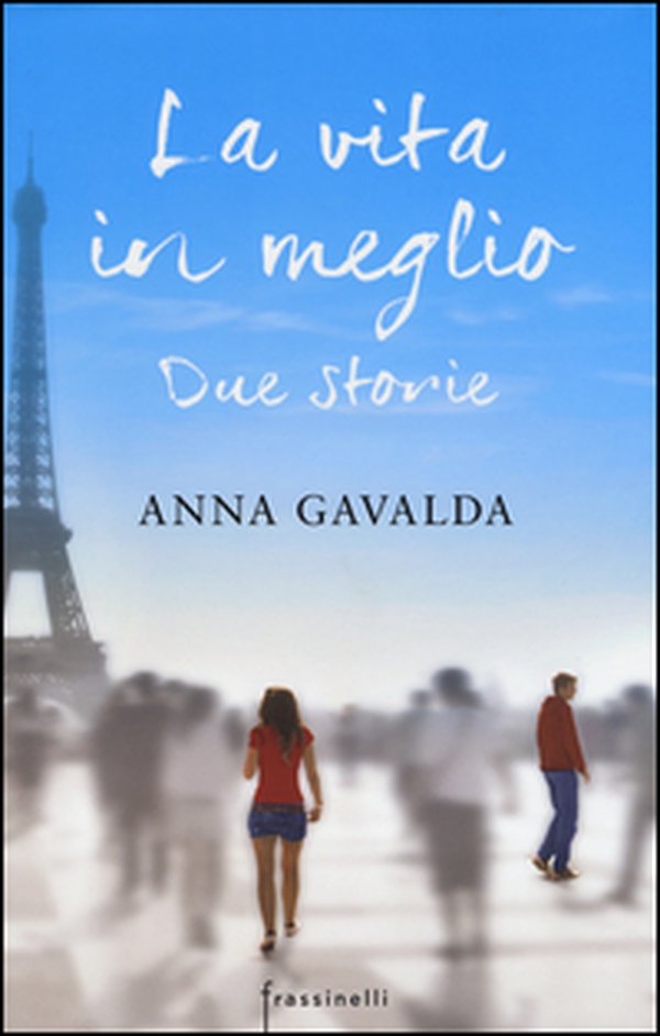 La vita in meglio. Due storie - Librerie.coop La vita in meglio. Due storie - Librerie.coop
