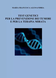 Test genetici per la prevenzione dei tumori e per la terapia mirata - Librerie.coop