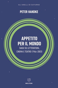 Appetito per il mondo. Saggi su letteratura, cinema e teatro (1966-2003) - Librerie.coop