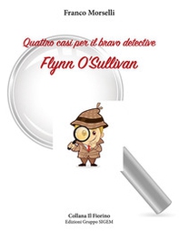Quattro casi per il bravo detective Flynn O'Sullivan - Librerie.coop