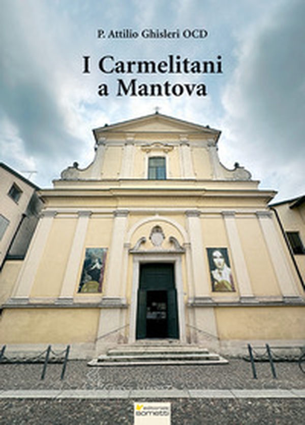 I carmelitani a Mantova - Librerie.coop I carmelitani a Mantova - Librerie.coop
