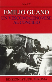 Emilio Guano. Un vescovo genovese al Concilio - Librerie.coop