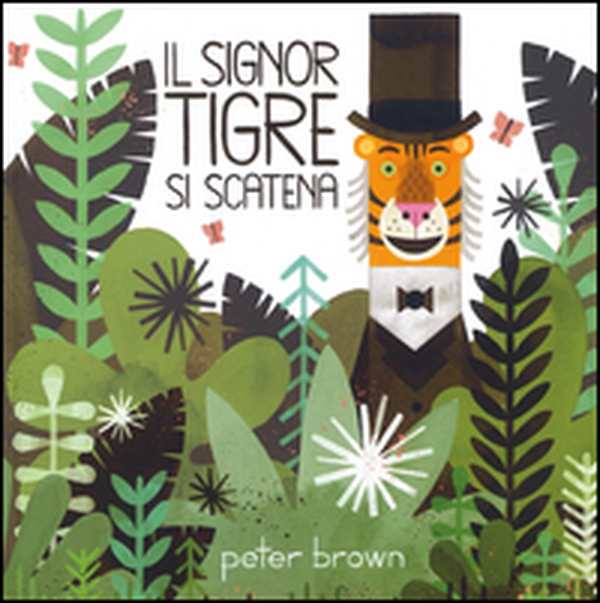 Il signor Tigre si scatena - Librerie.coop Il signor Tigre si scatena - Librerie.coop
