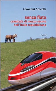 Senza fiato. Cavalcata di mezzo secolo nell'Italia repubblicana - Librerie.coop