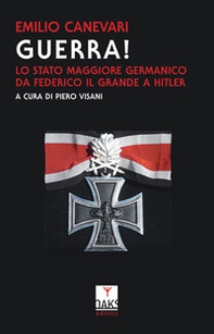 Guerra! Lo Stato maggiore germanico da Federico il Grande a Hitler - Librerie.coop