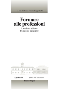 Formare alle professioni. La cultura militare tra passato e presente - Librerie.coop Formare alle professioni. La cultura militare tra passato e presente - Librerie.coop
