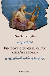 Fin dove giunge il canto dell'iperboreo. Ediz. italiana e araba - Librerie.coop