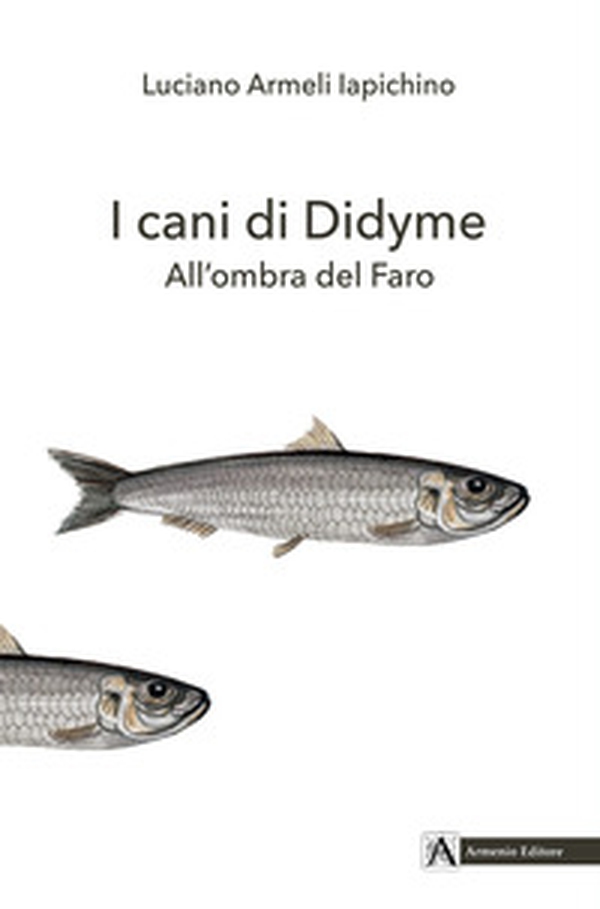 I cani di Didyme. All'ombra del Faro - Librerie.coop I cani di Didyme. All'ombra del Faro - Librerie.coop