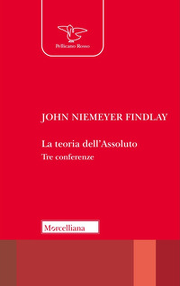 La teoria dell'Assoluto. Tre conferenze - Librerie.coop La teoria dell'Assoluto. Tre conferenze - Librerie.coop