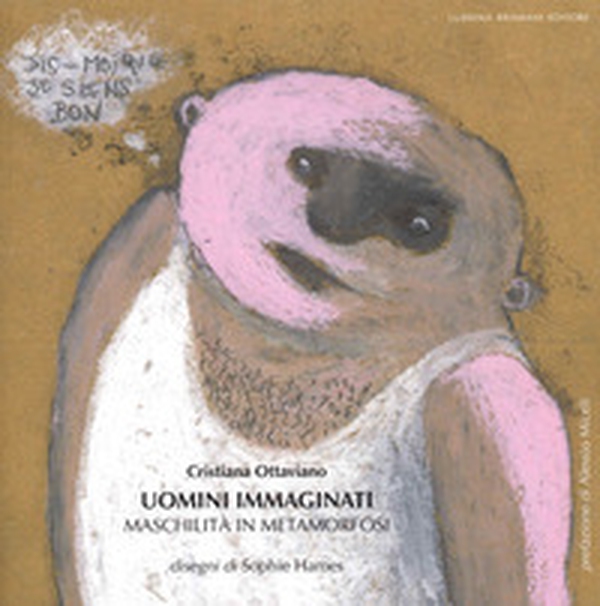 Uomini immaginati. Maschilità in metamorfosi - Librerie.coop Uomini immaginati. Maschilità in metamorfosi - Librerie.coop