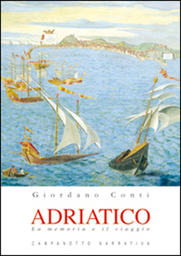 Adriatico. La memoria e il viaggio - Librerie.coop Adriatico. La memoria e il viaggio - Librerie.coop