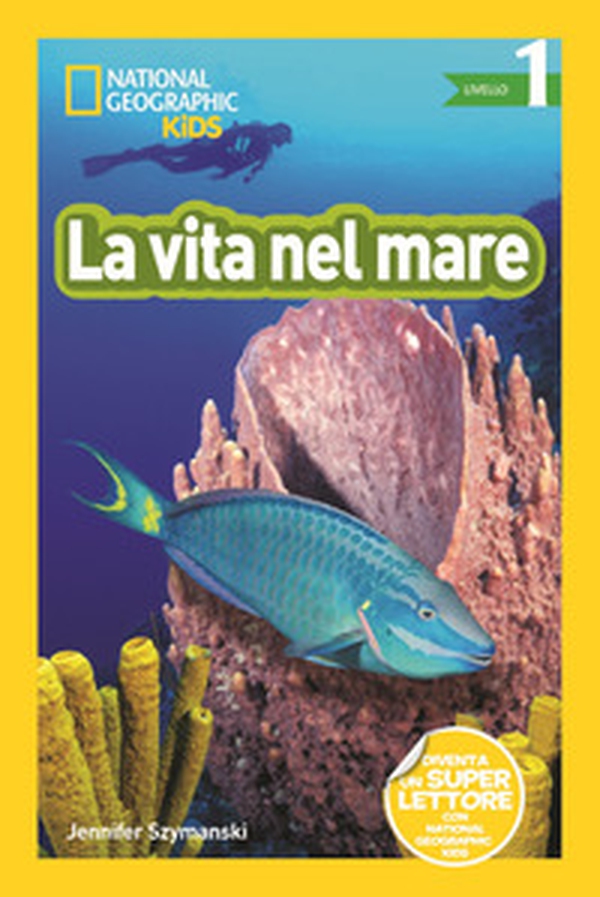 La vita nel mare. Livello 1. Diventa un super lettore - Librerie.coop La vita nel mare. Livello 1. Diventa un super lettore - Librerie.coop