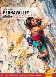 Pennavalley climbing. Falesie tra l'entroterra di Albenga e il basso Cuneese: val Neva, val Pennavaire. Ediz. inglese - Librerie.coop