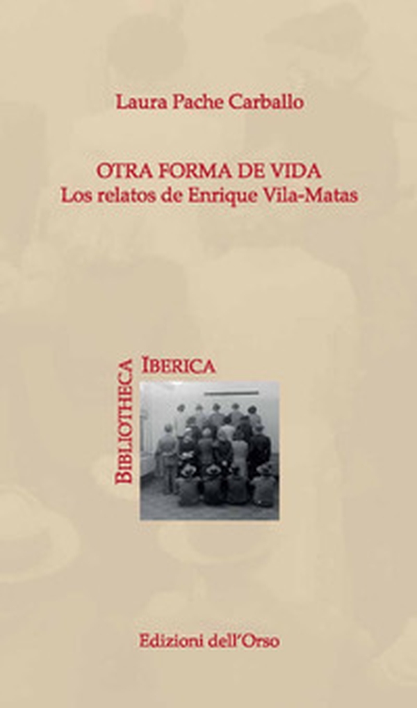 Otra forma de vida. Los relatos de Enrique Vila-Matas - Librerie.coop Otra forma de vida. Los relatos de Enrique Vila-Matas - Librerie.coop