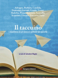 Il taccuino. L'esperienza di un corso di scrittura sul racconto - Librerie.coop