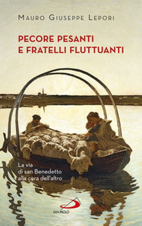 Pecore pesanti e fratelli fluttuanti. La via di san Benedetto alla cura dell'altro - Librerie.coop Pecore pesanti e fratelli fluttuanti. La via di san Benedetto alla cura dell'altro - Librerie.coop