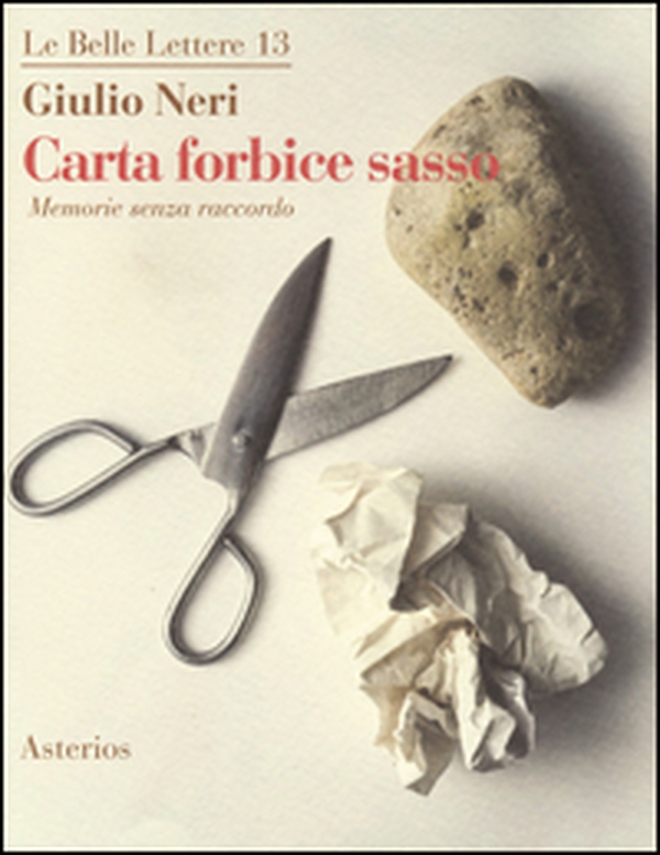 Carta forbice sasso. Memorie senza raccordo - Librerie.coop Carta forbice sasso. Memorie senza raccordo - Librerie.coop