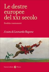 Le destre europee del XXI secolo. Eredità e mutamenti - Librerie.coop