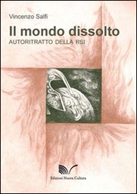 Il mondo dissolto. Autoritratto della RSI - Librerie.coop