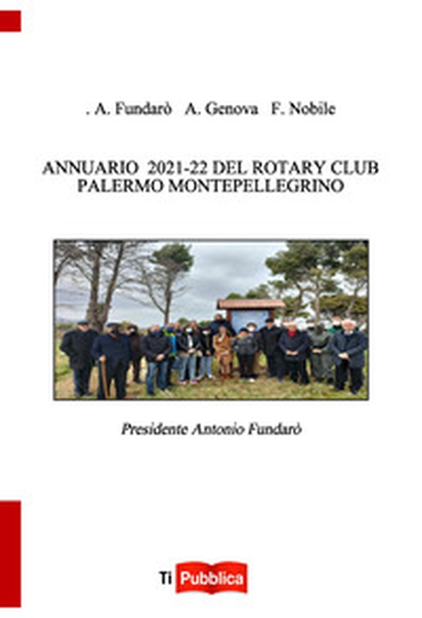 Annuario 2021-22 del Rotary Club Palermo Montepellegrino - Librerie.coop Annuario 2021-22 del Rotary Club Palermo Montepellegrino - Librerie.coop