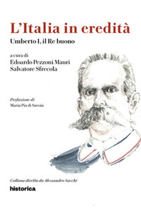 Umberto I, il re buono - Librerie.coop Umberto I, il re buono - Librerie.coop