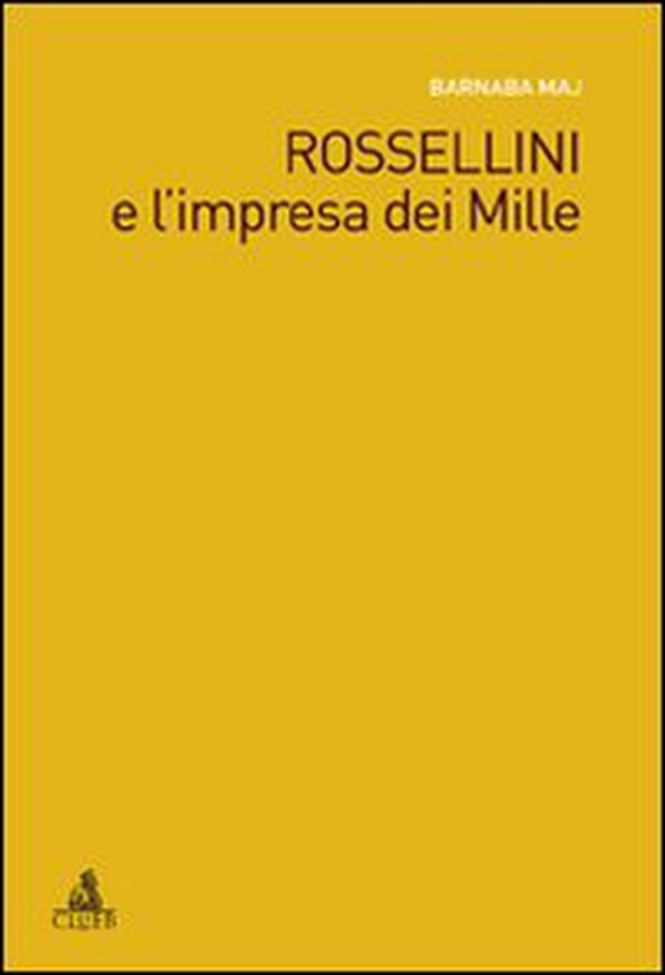 Rossellini e l'impresa dei Mille - Librerie.coop Rossellini e l'impresa dei Mille - Librerie.coop