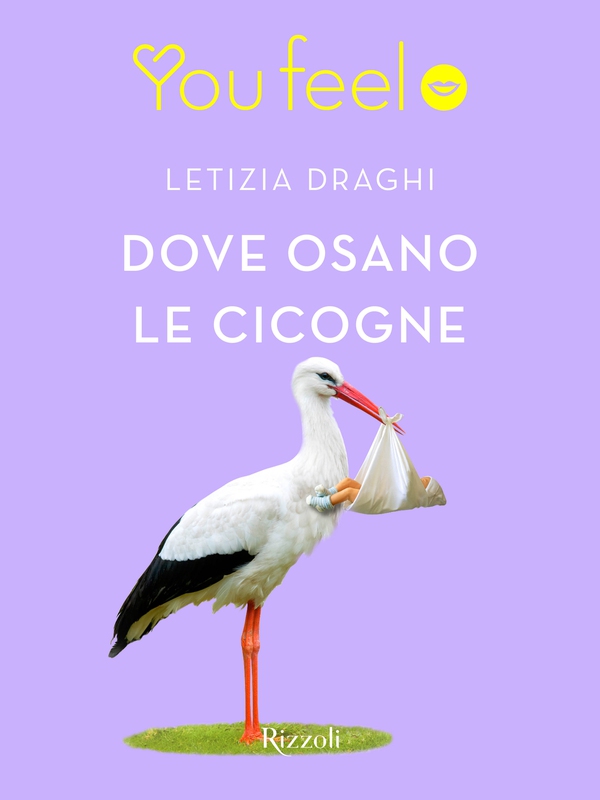 Dove osano le cicogne (Youfeel) - Librerie.coop Dove osano le cicogne (Youfeel) - Librerie.coop