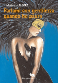 Parlami con gentilezza quando ho paura - Librerie.coop Parlami con gentilezza quando ho paura - Librerie.coop