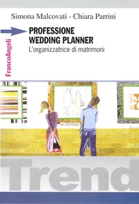 Professione wedding planner. L'organizzatrice di matrimoni - Librerie.coop