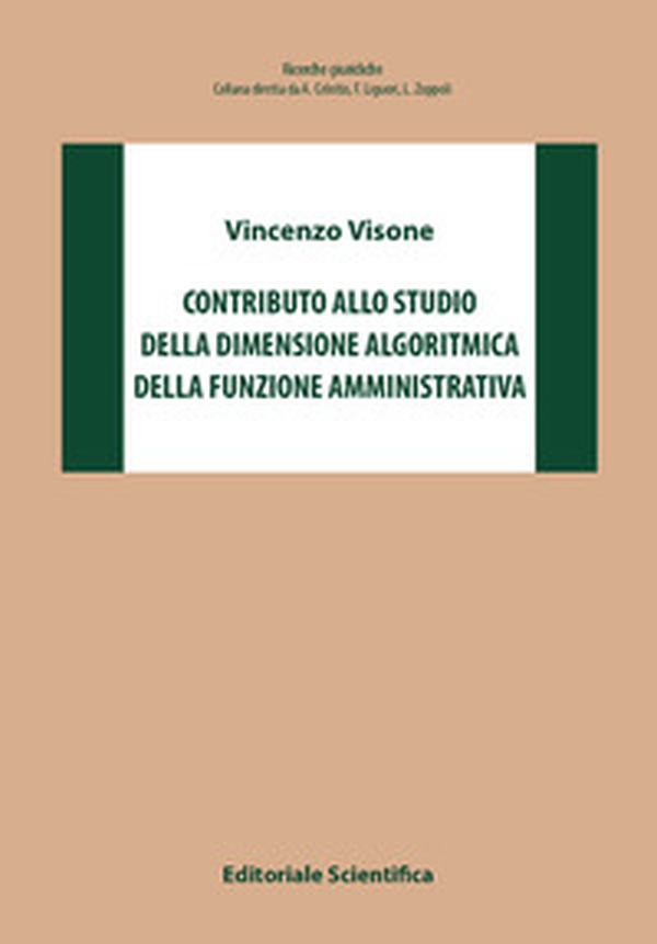 Contributo allo studio della dimensione algoritmica della funzione amministrativa - Librerie.coop Contributo allo studio della dimensione algoritmica della funzione amministrativa - Librerie.coop
