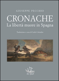 Cronache. La libertà muore in Spagna - Librerie.coop Cronache. La libertà muore in Spagna - Librerie.coop